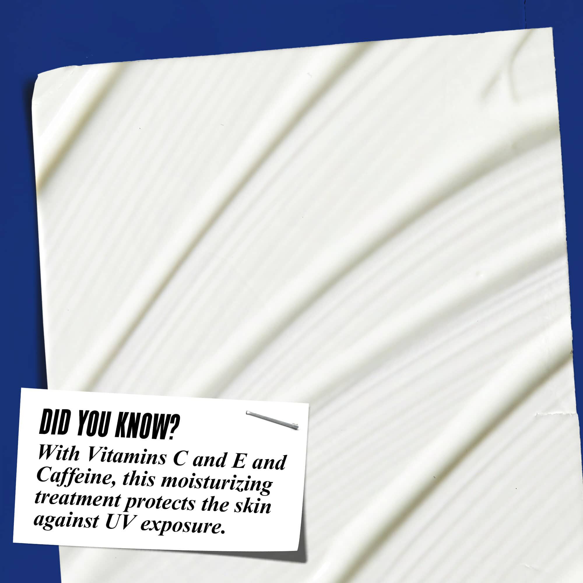 Texture swatch of Facial Fuel Moisturizer SPF 19. Text reads: "Did You Know? With Vitamin C and E, and Caffeine, this moisturizing treatment protects the skin against UV exposure."