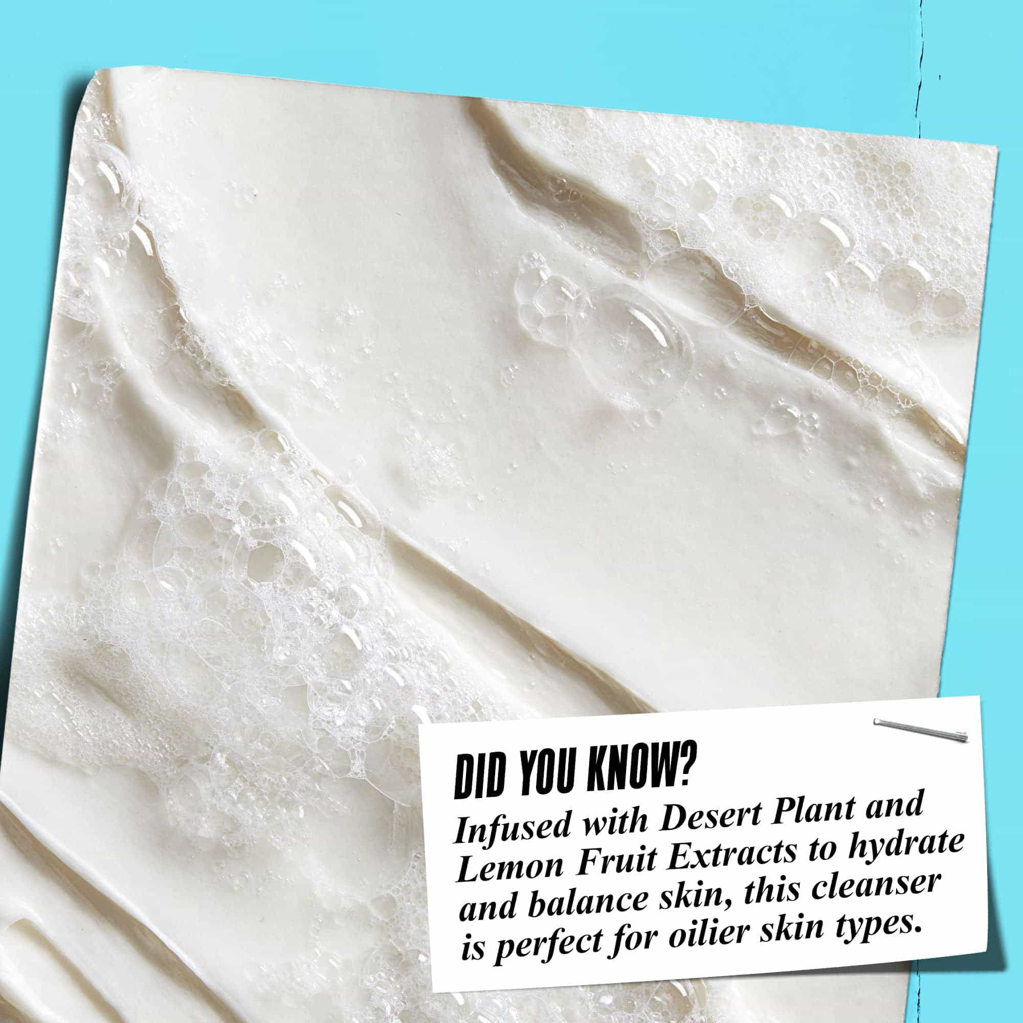 A close-up of Ultra Facial Oil-Free Cleanser foam with text reading "Did You Know? Infused with Desert Plant and Lemon Fruit Extract to hydrate and balance skin, this cleanser is perfect for oilier skin types."