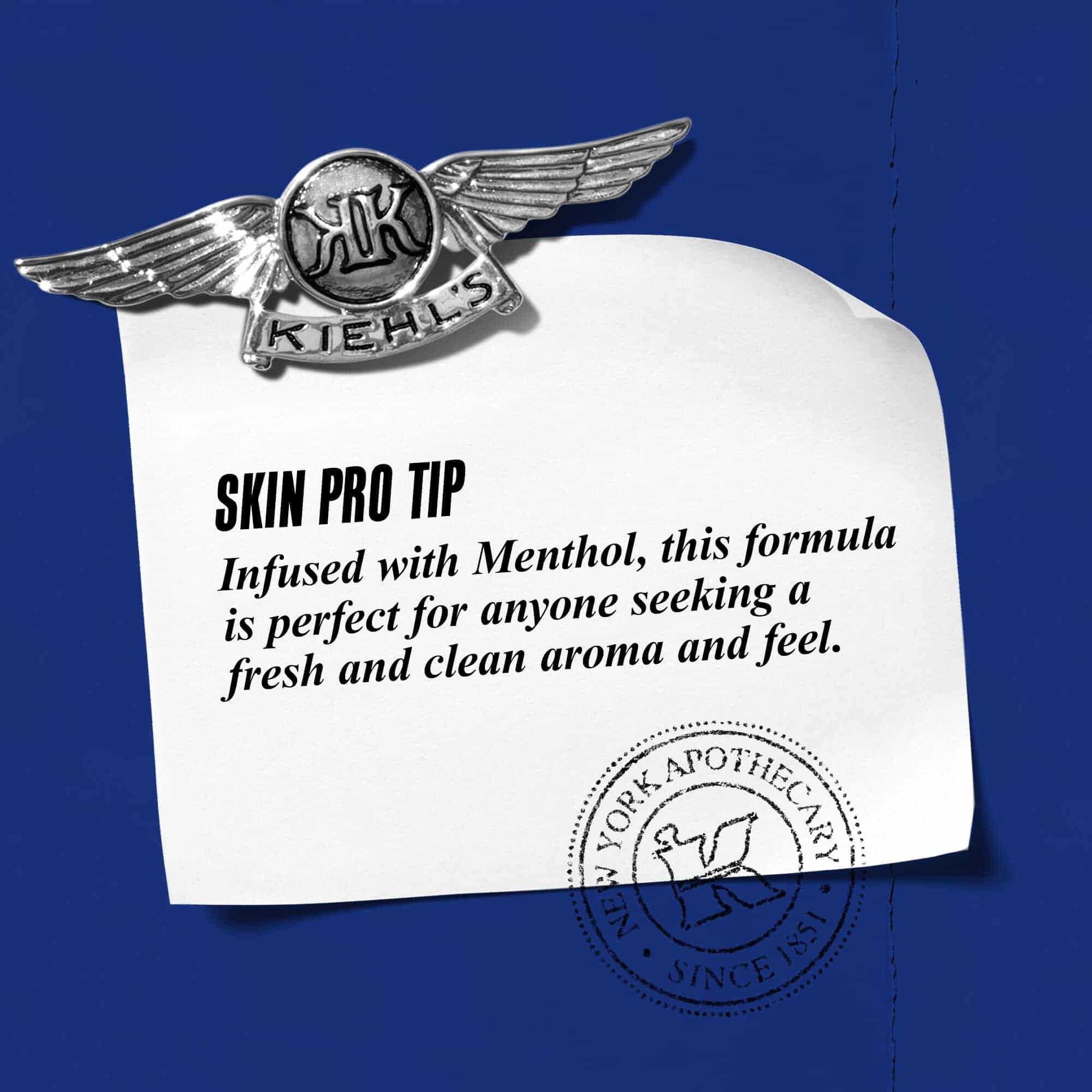 Skin Pro Tip: Infused with Menthol, this formula is perfect for anyone seeking a fresh and clean aroma and feel.